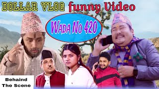 Wada No 420quotDollar Vlog  Funny Video  Behind The Scene  Myakuri  Smarika  NabinSaroj  Dipsan [upl. by Aynav]