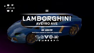 AVEYRO AVE  LAMBORGHINI Official Audio [upl. by Atnwahs]