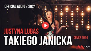 JUSTYNA LUBAS  TAKIEGO JANICKA ┇Audio 2024 ┇Cover  Siklawa TerazMy┇Disco Polo ┇Muzyka góralska [upl. by Skip]