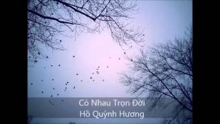 Có Nhau Trọn Đời  Hồ Quỳnh Hương [upl. by Cointon]