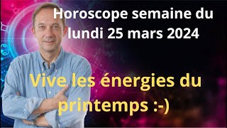 Astrologie horoscope semaine du lundi 25 mars 2024 [upl. by Alehs]