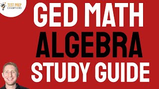 Ultimate GED Math Algebra Study Guide Part 1 to Score Higher [upl. by Kavita366]