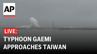 LIVE Typhoon Gaemi heads toward eastern Taiwan [upl. by Robinetta]