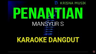 PENANTIAN KARAOKE DANGDUT ORIGINAL HD AUDIO [upl. by Ativ]