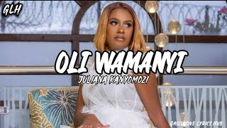 Oli wamanyi lyrics  Juliana Kanyomozi new song 2024 Gasclusive Lyrics Hub [upl. by Harlene]