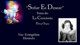 1950 Evangelina Elizondo  quotSoñar es Desearquot A Capella Tema de quotLa Cenicientaquot Doblaje Original [upl. by Noyerb]