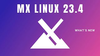 Whats New in the latest update of MX Linux 234  KDE XFCE FLUXBOX [upl. by Dinsmore]