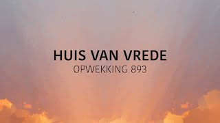 Opwekking 893  Huis van vrede lyric video [upl. by Gillead]