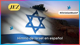 El Himno de Israel en Español Hatikva «La Esperanza» del Pueblo JudíoChristianMusicP [upl. by Learsiy]