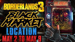 Black Market Vending Machine Location May 2 2024  GOD ROLL SAVE  Borderlands 3 [upl. by Trocki398]