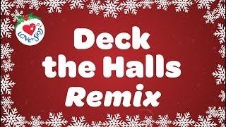 Deck the Halls Remix Christmas Song with Lyrics [upl. by Arahsal]