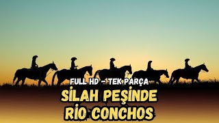 Silah Peşinde  Rip Conchos Türkçe Dublaj İzle  Kovboy Filmi  1964 Yapım  Full Film İzle [upl. by Henleigh946]