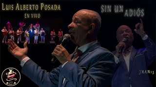 Sin Un Adiós En Vivo  Luis Alberto Posada [upl. by Cerelia]