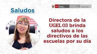 La directora de la UGEL 03 brinda saludos a los directivos de escuelas por su día [upl. by Anceline23]