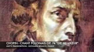 CHOPIN  CHANT POLONAIS OP 74  Die Heimkehr  GIOVANNI BELLUCCI PIANIST [upl. by Sirkin]