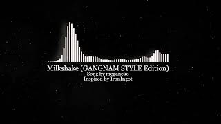 meganeko  MilkshakeGANGNAM STYLE Edition 달성  음악 [upl. by Scriven193]