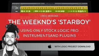 Making A Beat ‘Starboy’ Remake  The Weeknd Tutorial  Logic Pro Music Production [upl. by Namrak]