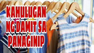 KAHULUGAN NG DAMIT SA PANAGINIP AYON SA PANGYAYARI [upl. by Juline]