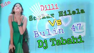 Dilli Sarkar Hilela Vs Bulin 47 X Edm 2024 tharu winding dacne Dj tabahi remix official Kanchanpur [upl. by Conlee]