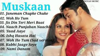 Muskaan Movie All songs Jukebox  Aftab Shivdasani Anjala Zaveri  INDIAN MUSIC [upl. by Portia]