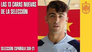 Las 13 caras nuevas de la Selección española sub21  🔴 SEFUTBOL [upl. by Arua]