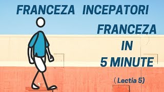 Franceza in 5 minute  Curs franceza incepatori online 2019  Lectia 5 [upl. by Herrick]