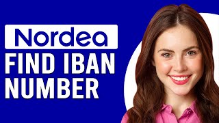 How To Find IBAN Number Nordea How Do I Find Nordea IBAN Number [upl. by Oicirbaf]