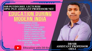 Education During Modern India  British Education  SSB Degree Lecturer  SSB PGT  OPSC PGT [upl. by Brendin315]