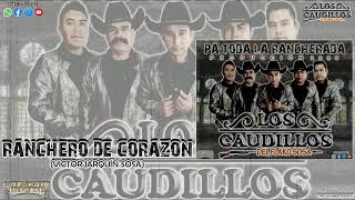 Los caudillos del Flako Sosa Oficial  Ranchero de Corazón  Pá Toda la Rancherada 2020 [upl. by Srednas692]