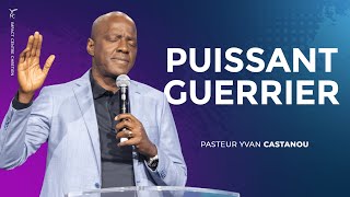 🎶PUISSANT GUERRIER  Ps Yvan Castanou [upl. by Jorry]