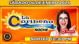 Resultado de LA CARIBEÑA NOCHE del SÁBADO 06 de enero del 2024 Chance Caribeña [upl. by Mina1]