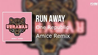 One Republic  Run Away Amice Remix [upl. by Ellehsem171]