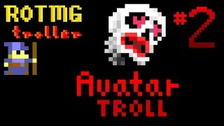 Rotmg Troll  Avatar Troll 2 [upl. by Lorelei]