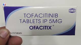 OFACITIX Tablet  TOFACITINIB TABLETS IP 5MG  OFACITIX Tablet Uses Side effects benefits Dosage [upl. by Mayer177]