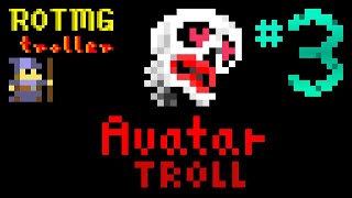 Rotmg Troll  Avatar Troll 3 [upl. by Saimerej946]