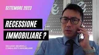 Mercato immobiliare Settembre 2023 sarà recessione dei prezzi degli immobili [upl. by Ariay]