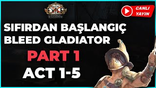 Sıfırdan Başlangıç Bleed Gladiator  Act 15 rehber  Path of Exile 325 Ligi [upl. by Mahan]