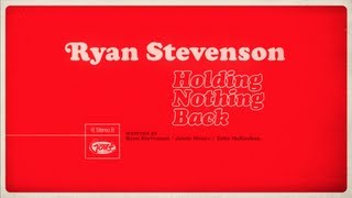 Ryan Stevenson  Holding Nothing Back Official Lyric Video [upl. by Rochester]