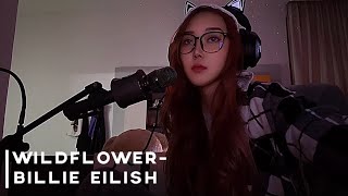 Wildflower Billie Eilish Cover [upl. by Brunhilda]