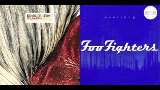 Kings Of Leon Vs Foo Fighters  Everlong On Fire Mashup [upl. by Lawson]