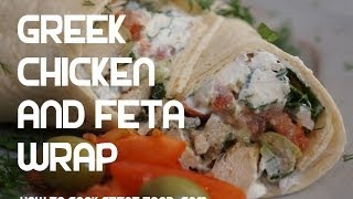 Greek Chicken amp Feta Wrap Recipe  Tortilla KFC [upl. by Yelsa]