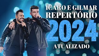 ÍCARO E GILMAR REPERTÓRIO 2024  ATUALIZADO  AS MELHORES [upl. by Selimah]