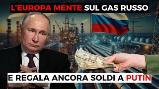 Ecco come lEuropa Arricchisce Putin [upl. by Gamaliel345]