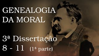 Genealogia da Moral  3ª dissertação 8 a 11 1ª parte [upl. by Maisey]