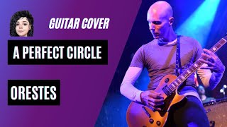 🎸A Perfect Circle  Orestes Guitar Cover APerfectCircleTV [upl. by Enitsej]