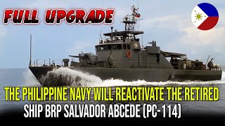 THE PHILIPPINE NAVY WILL REACTIVATE THE RETIRED SHIP BRP SALVADOR ABCEDE PC114 [upl. by Imoen]