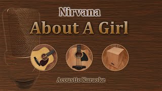 About a Girl  Nirvana Acoustic Karaoke [upl. by Schnurr]