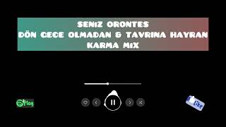 SENİZ ORONTES  DÖN GECE OLMADAN amp TAVRINA HAYRAN MiX BASS REMiX [upl. by Ytsim]