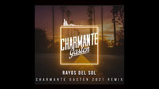 Rayos del Sol Charmante Gasten Remix [upl. by Amjan]