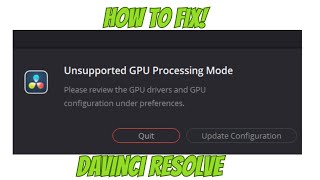 Unsupported GPU Processing Mode Please review the GPU driver DaVinci Resolve [upl. by Netsirk]